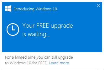 Figure 1. The insistent and relentless Windows 10 Upgrade message.